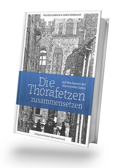 „Die Thorafetzen zusammensetzen - Auf den Spuren der Oberweseler Juden“"